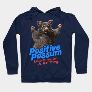 Positive Possum Believes You Can Do The Thing! Hoodie